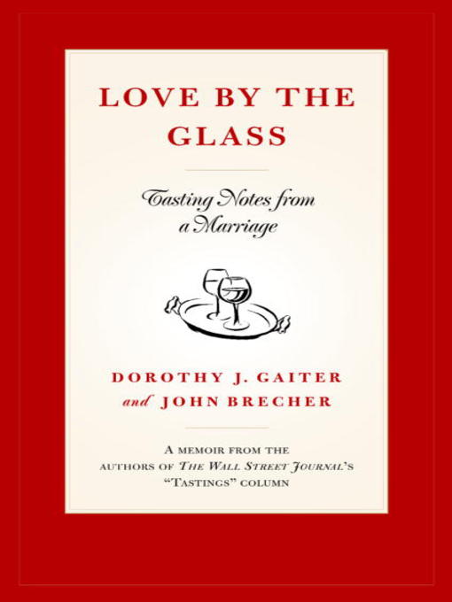 Title details for Love by the Glass by Dorothy J. Gaiter - Available
